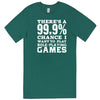  "There's a 99% Chance I Want To Play Role-Playing Games" men's t-shirt Teal