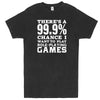  "There's a 99% Chance I Want To Play Role-Playing Games" men's t-shirt Vintage Black