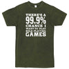  "There's a 99% Chance I Want To Play Role-Playing Games" men's t-shirt Vintage Olive