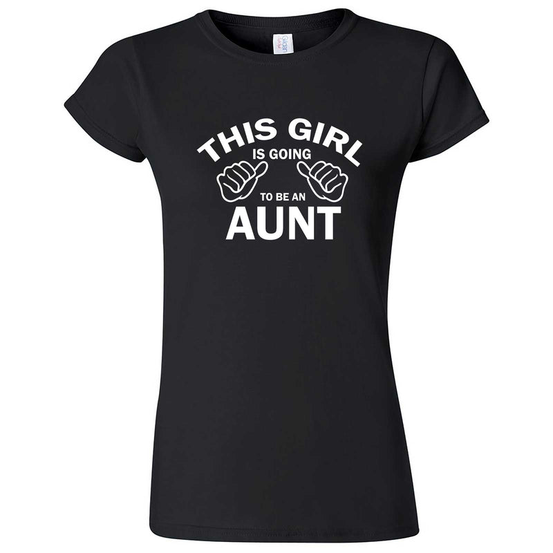  "This Girl is Going to Be an Aunt, White Text" women's t-shirt Black