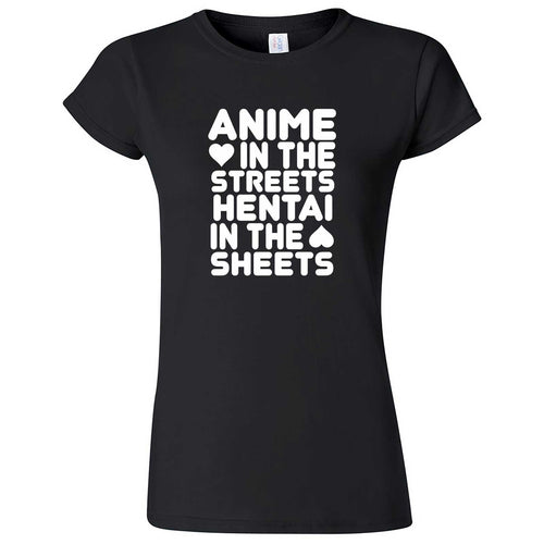  "Anime in the Streets, Hentai in the Sheets" women's t-shirt Black