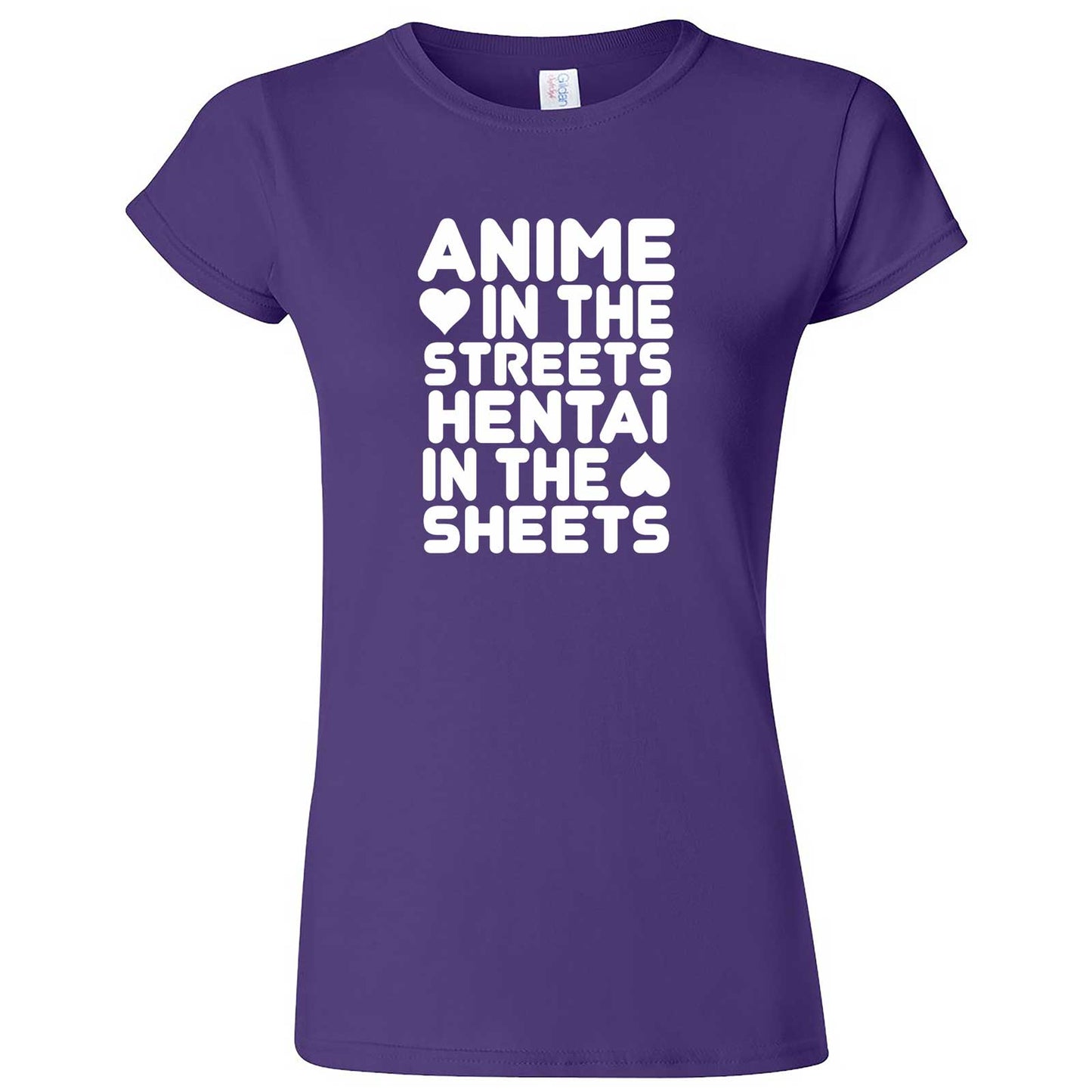  "Anime in the Streets, Hentai in the Sheets" women's t-shirt Purple