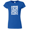  "Anime in the Streets, Hentai in the Sheets" women's t-shirt Royal Blue