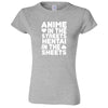  "Anime in the Streets, Hentai in the Sheets" women's t-shirt Sport Grey