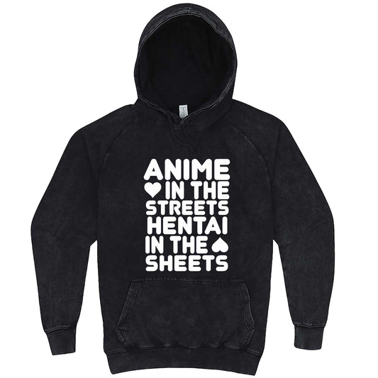  "Anime in the Streets, Hentai in the Sheets" hoodie, 3XL, Vintage Black