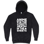  "Anime in the Streets, Hentai in the Sheets" hoodie, 3XL, Vintage Black