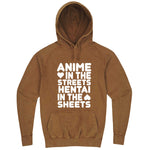  "Anime in the Streets, Hentai in the Sheets" hoodie, 3XL, Vintage Camel