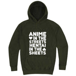  "Anime in the Streets, Hentai in the Sheets" hoodie, 3XL, Vintage Olive
