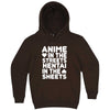  "Anime in the Streets, Hentai in the Sheets" hoodie, 3XL, Chestnut