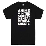  "Anime in the Streets, Hentai in the Sheets" men's t-shirt Black