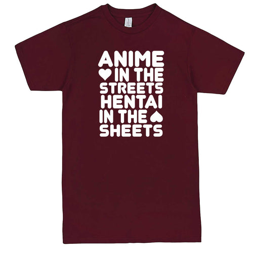  "Anime in the Streets, Hentai in the Sheets" men's t-shirt Burgundy