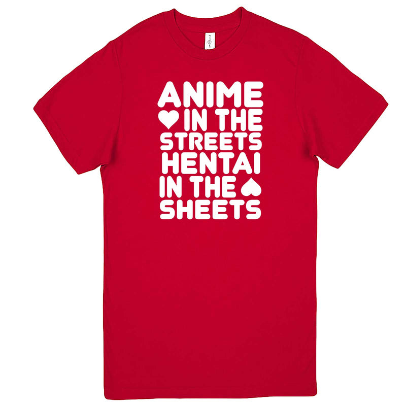  "Anime in the Streets, Hentai in the Sheets" men's t-shirt Red