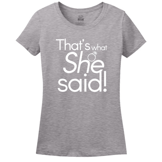 That's What She Said Women's Shirt