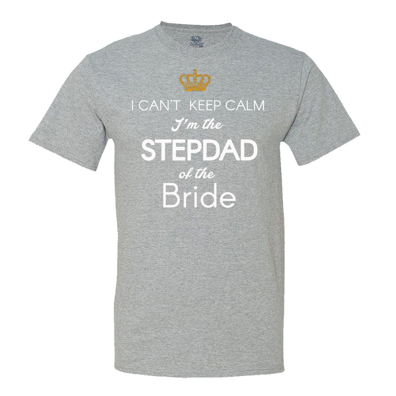 I Can't Keep Calm, I'M The Stepdad Of The Bride