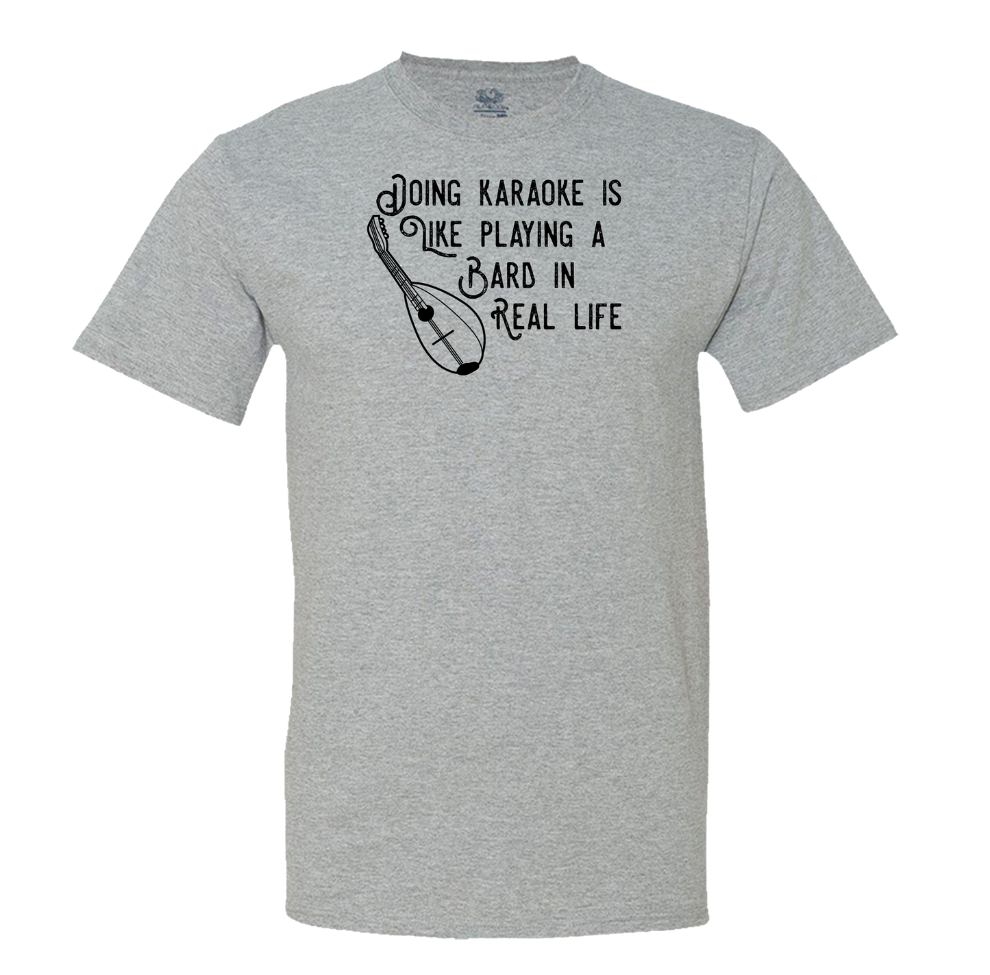 Doing Karaoke Is Like Playing A Bard In Real Life - Men's T-Shirt