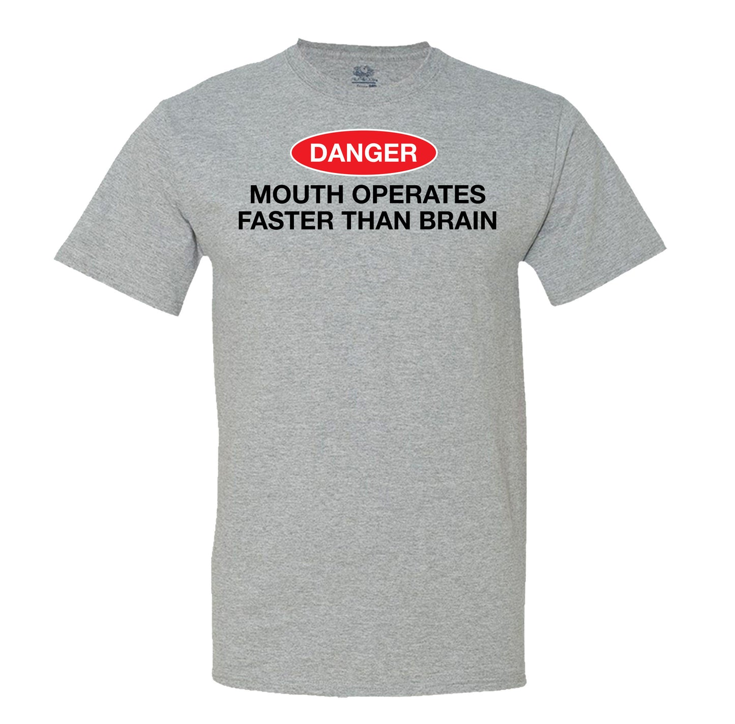 Danger! Mouth Operates Faster Than Brain - Men's Tee