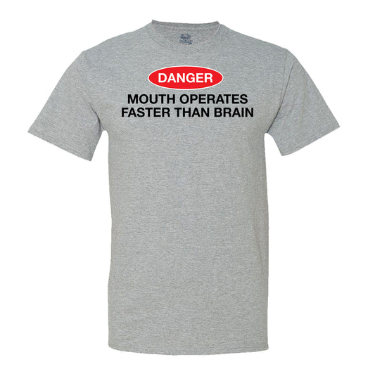 Danger! Mouth Operates Faster Than Brain - Men's Tee