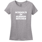 Schools In Session Bitches!
