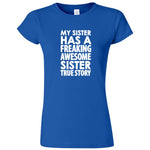  "My Sister Has a Freaking Awesome Sister True Story" women's t-shirt Royal Blue