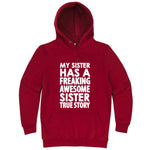  "My Sister Has a Freaking Awesome Sister True Story" hoodie, 3XL, Paprika