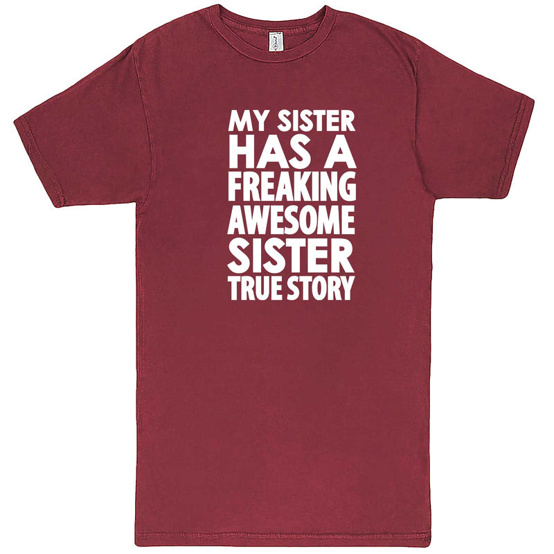  "My Sister Has a Freaking Awesome Sister True Story" men's t-shirt Vintage Brick