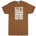  "My Sister Has a Freaking Awesome Sister True Story" men's t-shirt Vintage Camel