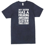  "My Sister Has a Freaking Awesome Sister True Story" men's t-shirt Vintage Denim