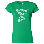  "But First Pizza" women's t-shirt Irish Green
