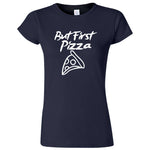  "But First Pizza" women's t-shirt Navy Blue