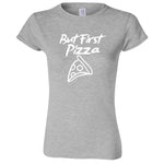  "But First Pizza" women's t-shirt Sport Grey
