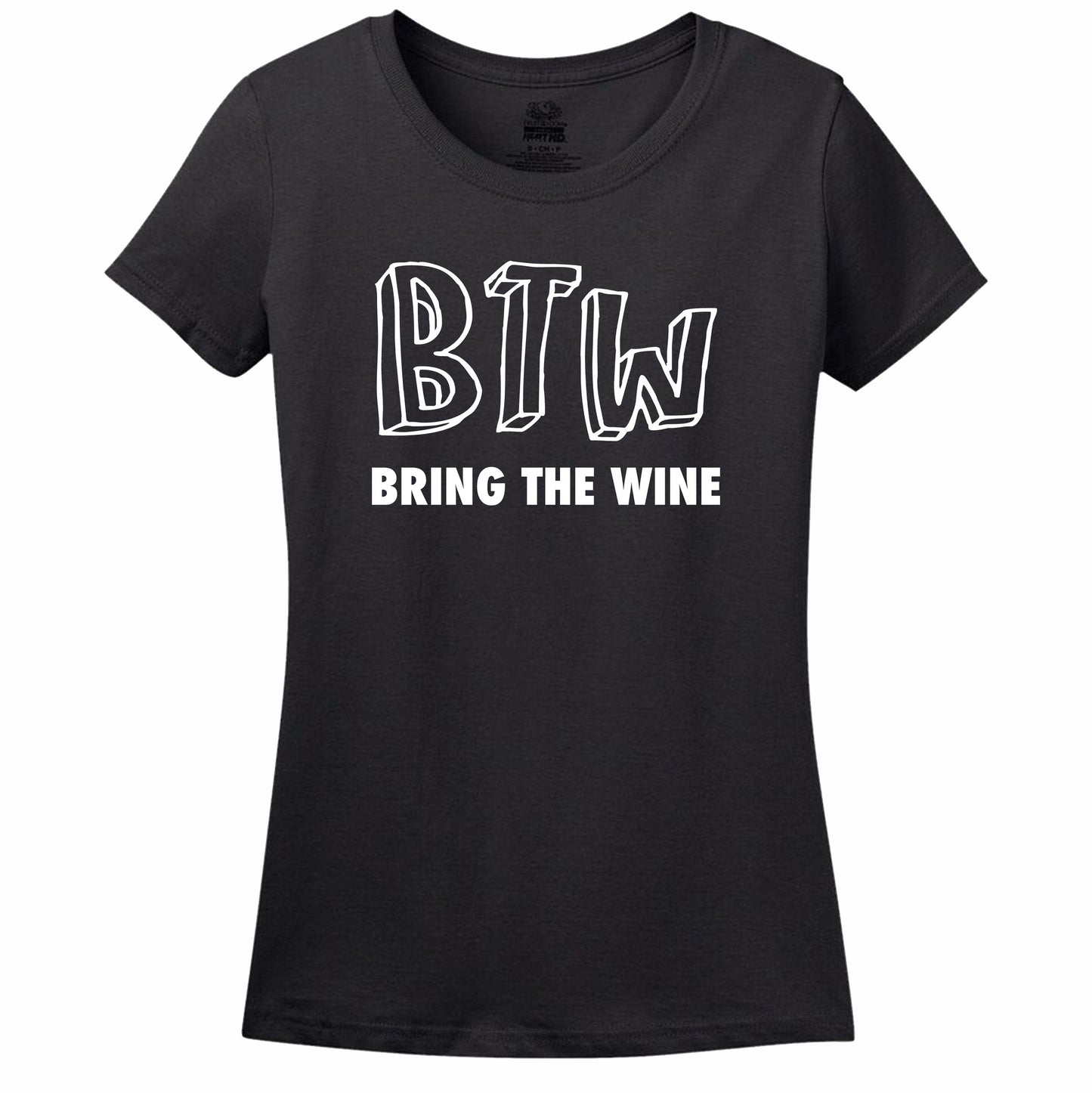 Btw - Bring The Wine - Women's T-Shirt