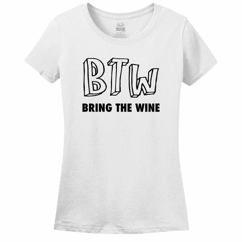 Btw - Bring The Wine - Women's T-Shirt