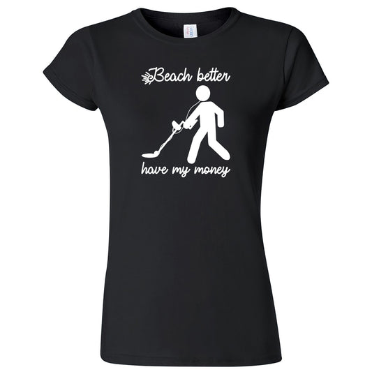 "Beach Better Have My Money" women's shirt Black