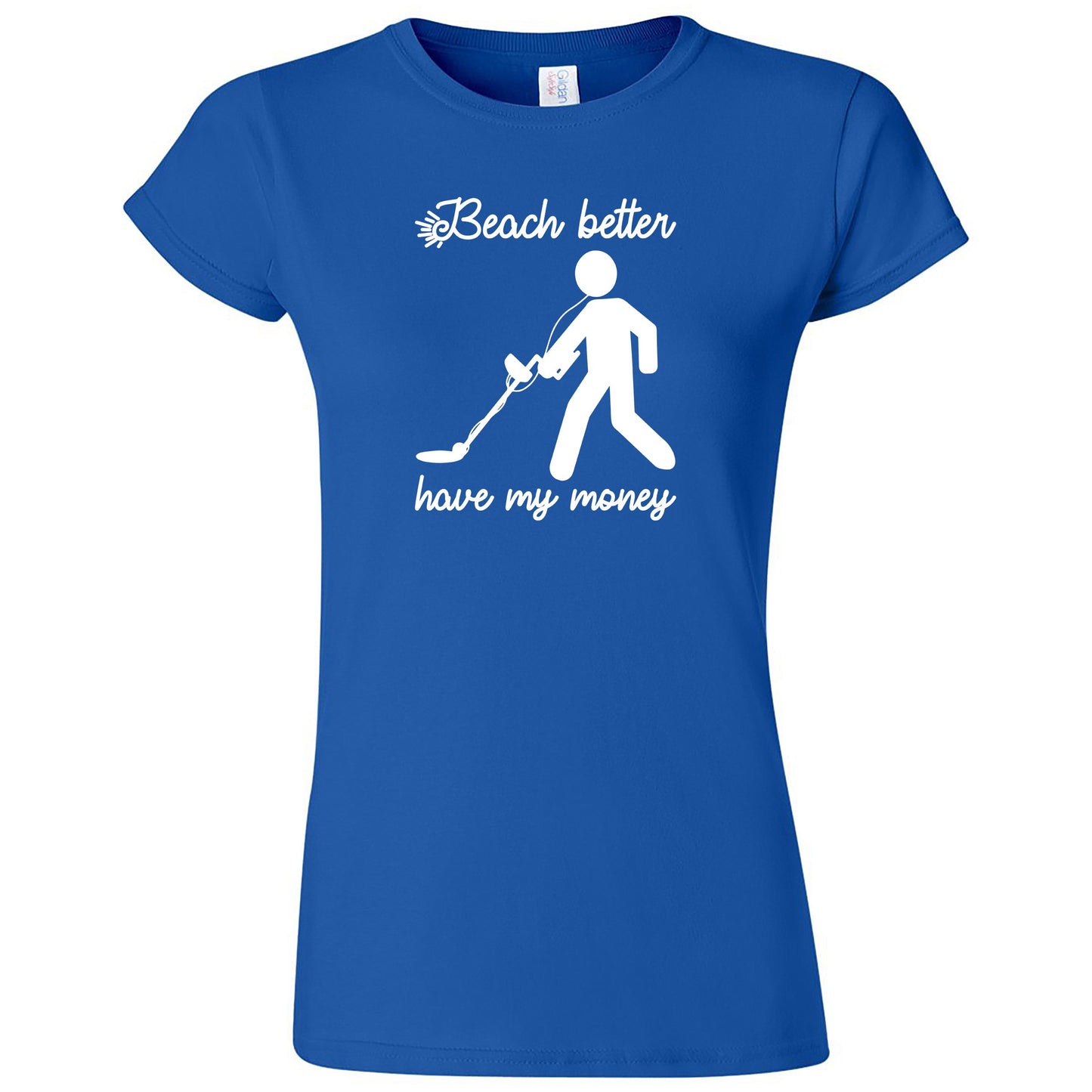 "Beach Better Have My Money" women's shirt Royal Blue