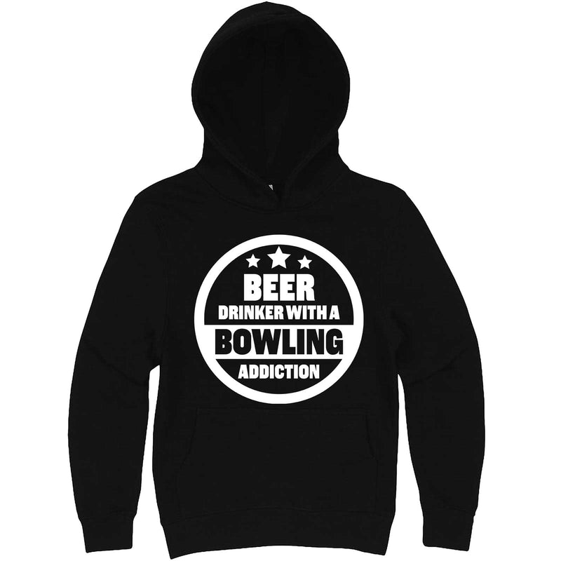  "Beer Drinker with a Bowling Addiction" hoodie, 3XL, Black