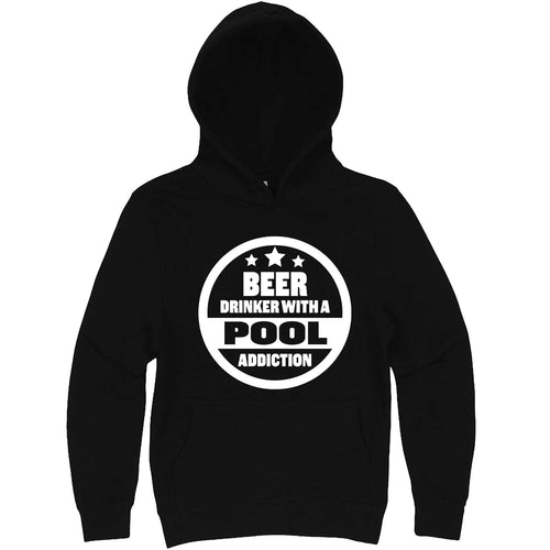  "Beer Drinker with a Pool Addiction" hoodie, 3XL, Black