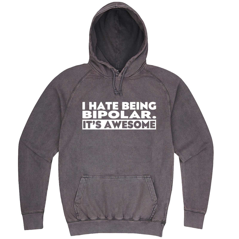  "I Hate Being Bipolar It's Awesome" hoodie, 3XL, Vintage Zinc