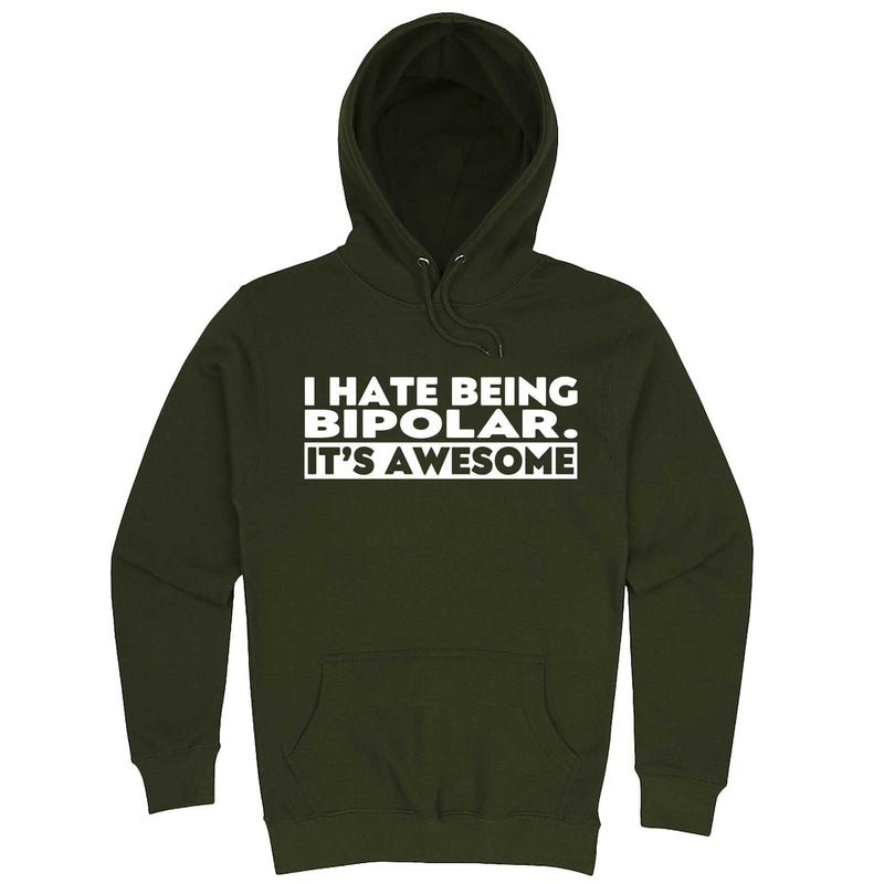  "I Hate Being Bipolar It's Awesome" hoodie, 3XL, Army Green