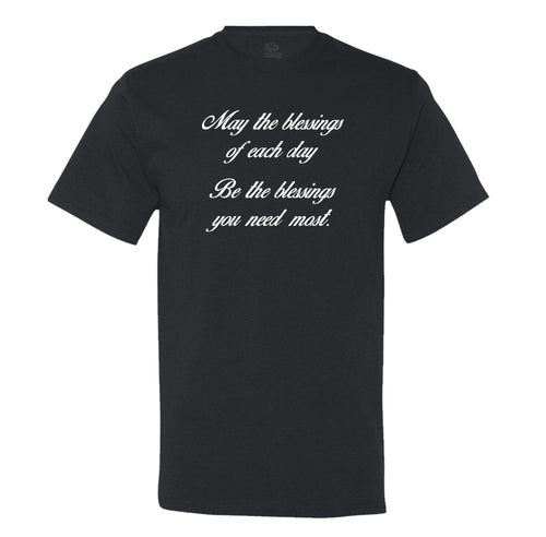 May The Blessings Of Each Day Be The Blessings You Need Most Mens T-Shirt