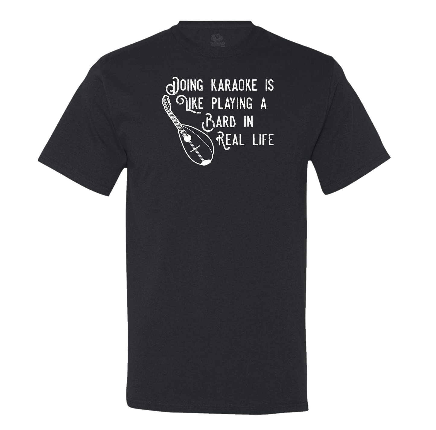 Doing Karaoke Is Like Playing A Bard In Real Life - Men's T-Shirt