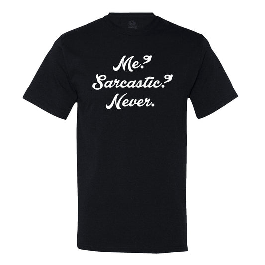 Me? Sarcastic? Never.