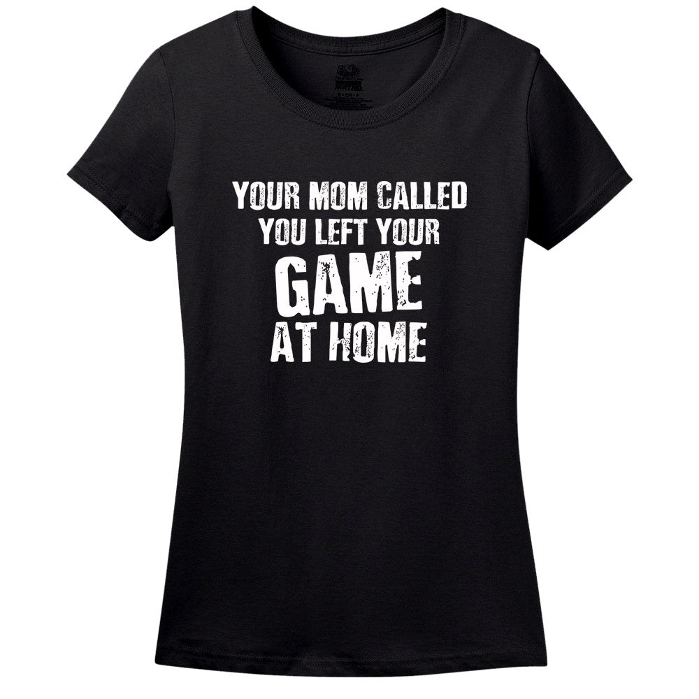 Your Mom Called, You Left Your Game At Home