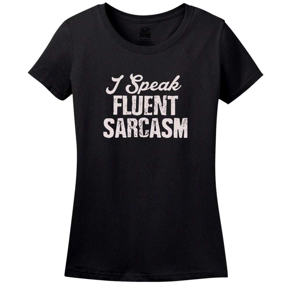 I Speak Fluent Sarcasam