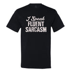 I Speak Fluent Sarcasam