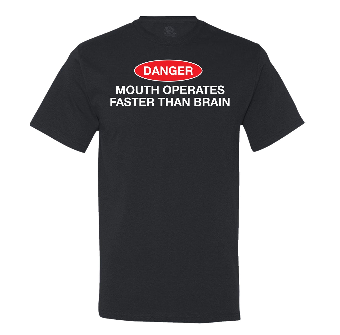 Danger! Mouth Operates Faster Than Brain - Men's Tee