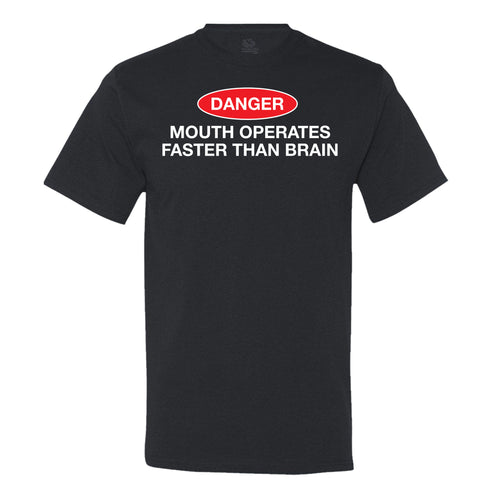 Danger! Mouth Operates Faster Than Brain - Men's Tee