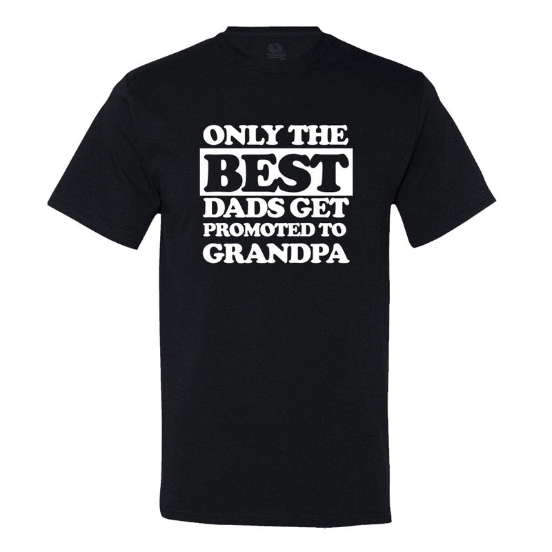 Only The Best Dad's Get Promoted To Grandpa