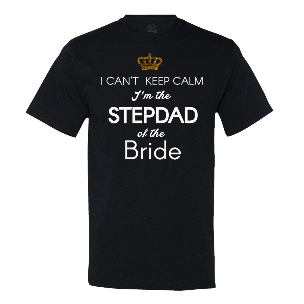 I Can't Keep Calm, I'M The Stepdad Of The Bride