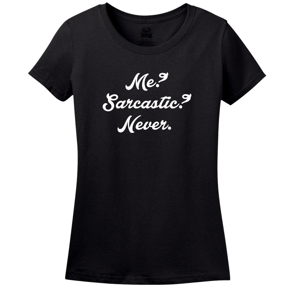 Me? Sarcastic? Never.
