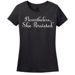 Minty Tees - Nevertheless, She Persisted Women's Tee
